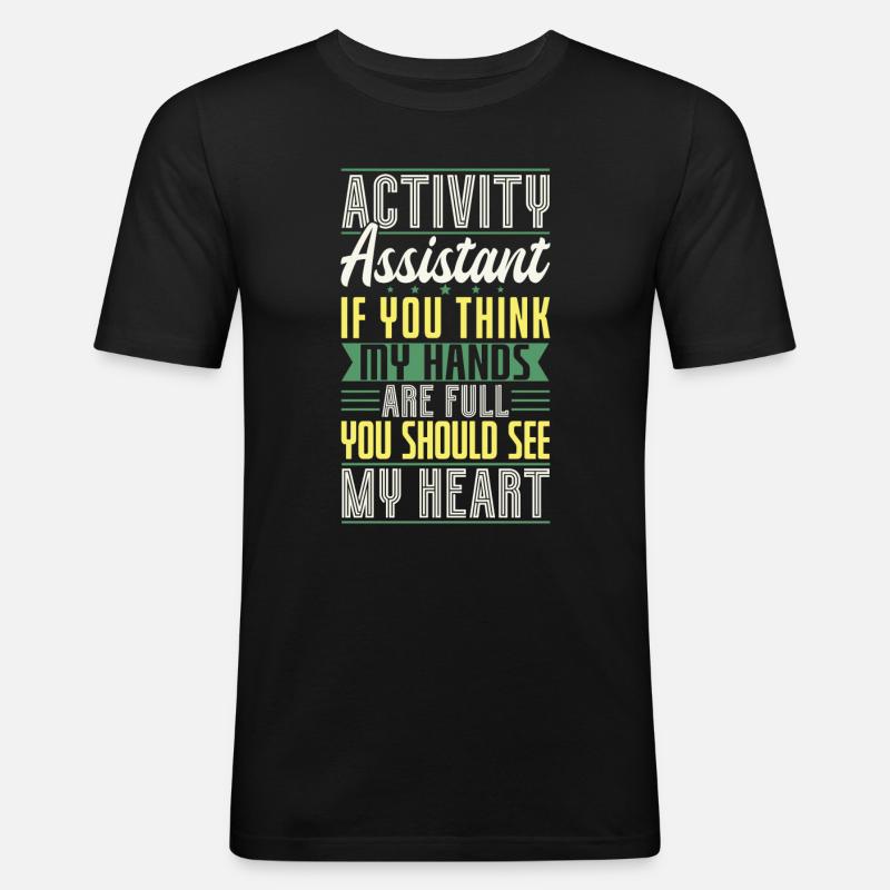 Activity Assistant Appreciation - Männer Slim Fit T-Shirt - Schwarz