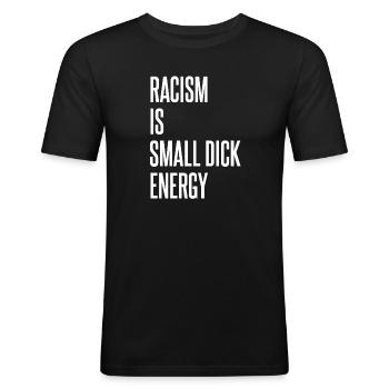 Racism saying - Men's Slim Fit T-Shirt - black - Front - Nik (191cm)