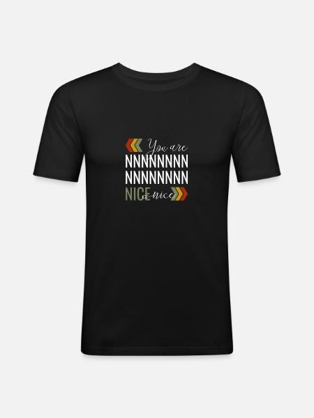 You are nice - Men's Slim Fit T-Shirt - black