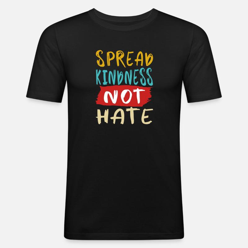 Spread kindness not hate - Männer Slim Fit T-Shirt - Schwarz