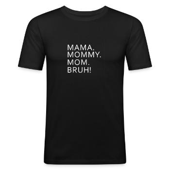 Muttertags Geschenk Idee- Lustige Sprüche - Männer Slim Fit T-Shirt - Schwarz - Vorne - Nik (191cm)