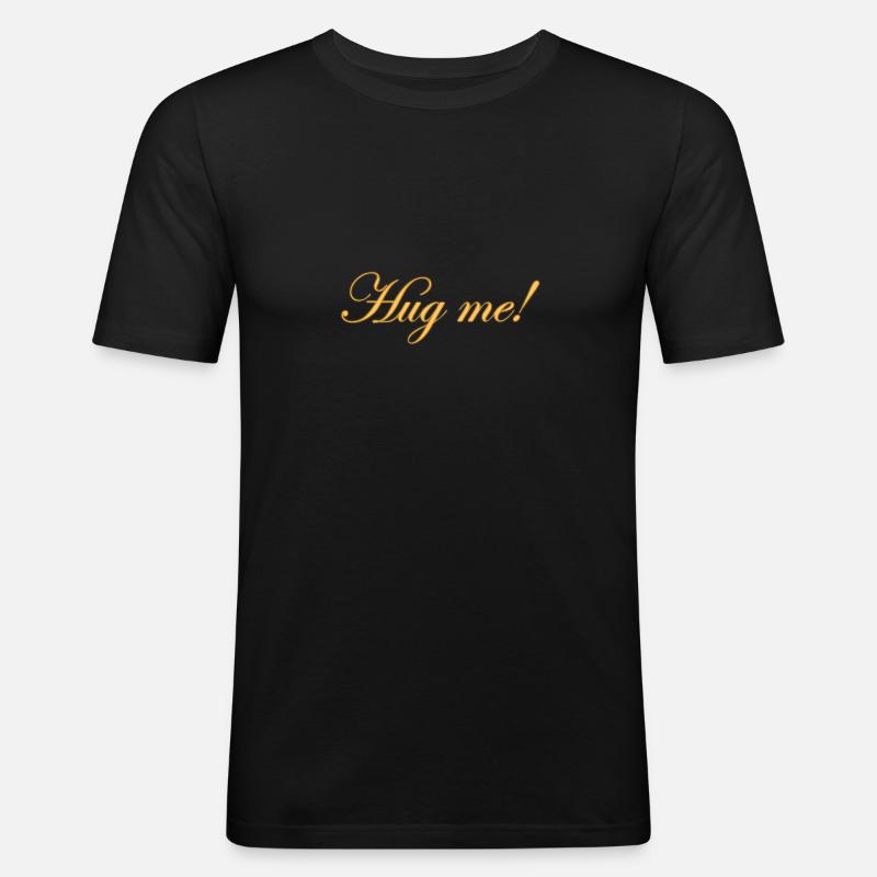Umarme mich! - Männer Slim Fit T-Shirt - Schwarz
