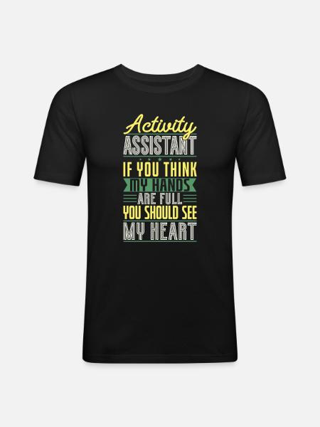 Activity Assistant Appreciation - Männer Slim Fit T-Shirt - Schwarz