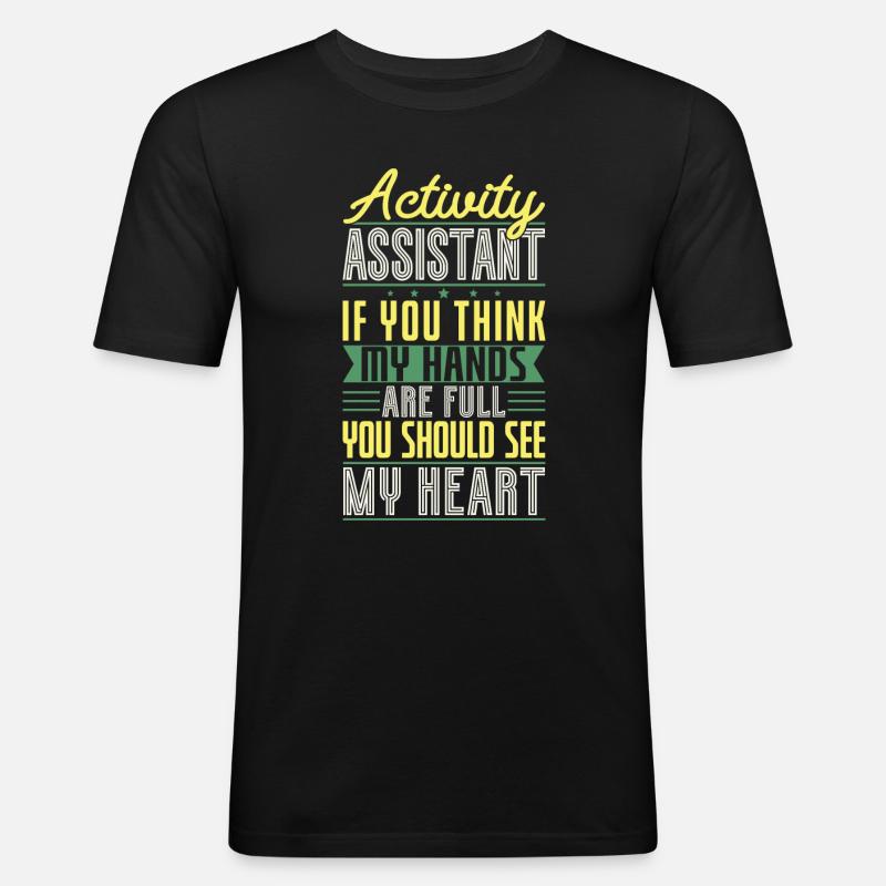 Activity Assistant Appreciation - Männer Slim Fit T-Shirt - Schwarz
