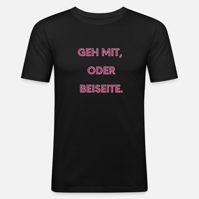 Geh mit oder beiseite - Männer Slim Fit T-Shirt - Schwarz