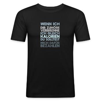 Wenn Ich Dir Zuhöre, Verbrenne Ich Gleich... - Männer Slim Fit T-Shirt - Schwarz - Vorne - Nik (191cm)