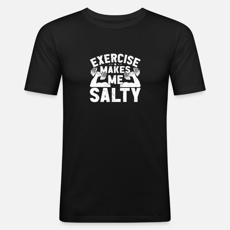 Exercise makes me salty - Men's Slim Fit T-Shirt - black