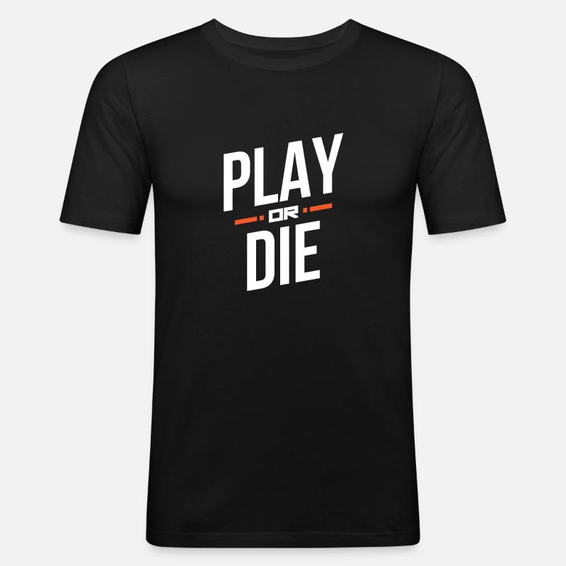 Spielen oder sterben - Männer Slim Fit T-Shirt - Schwarz