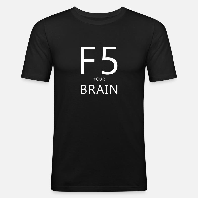 F5, Computer, Spruch, Denken, Nerd, Computer Humor - Männer Slim Fit T-Shirt - Schwarz