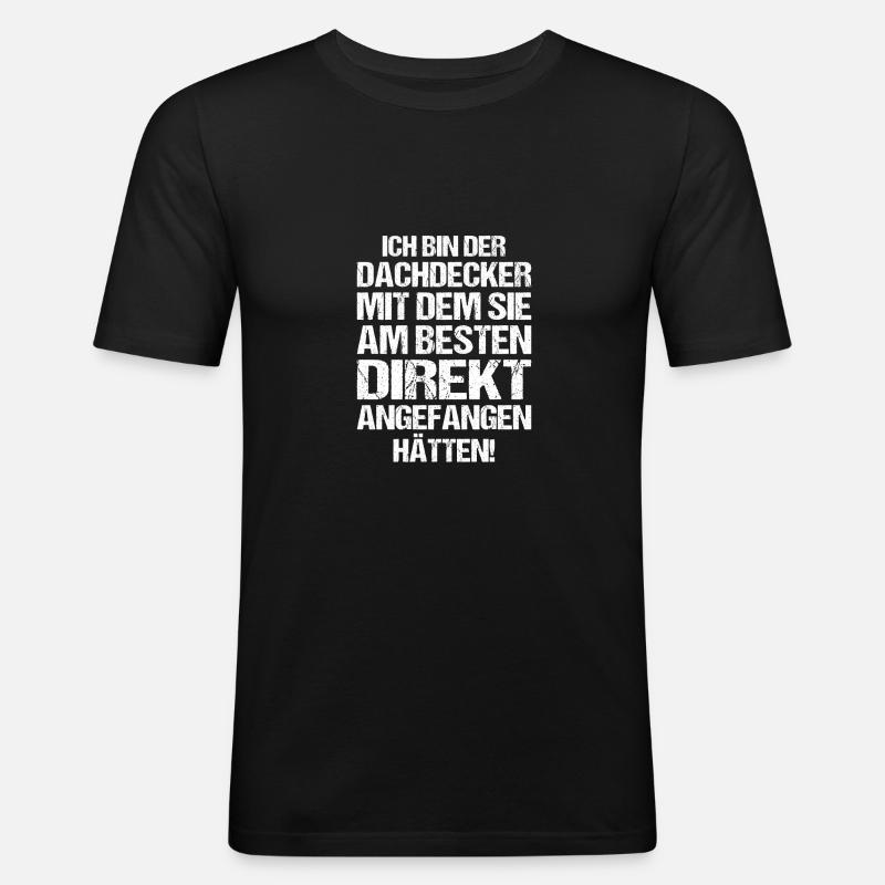 Lustiger Dachdecker Spruch Geschenk - Männer Slim Fit T-Shirt - Schwarz