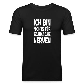 Ich bin nichts für schwache Nerven - Männer Slim Fit T-Shirt - Schwarz - Vorne - Nik (191cm)