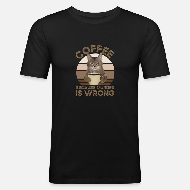Coffee Because Murder Is Wrong - Men's Slim Fit T-Shirt - black