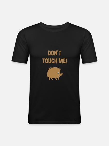 Don't touch me (Igel) - Männer Slim Fit T-Shirt - Schwarz