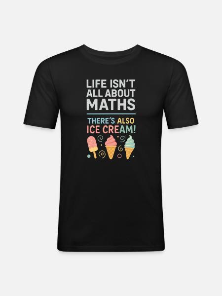 Life isn't just math There are also - Men's Slim Fit T-Shirt - black