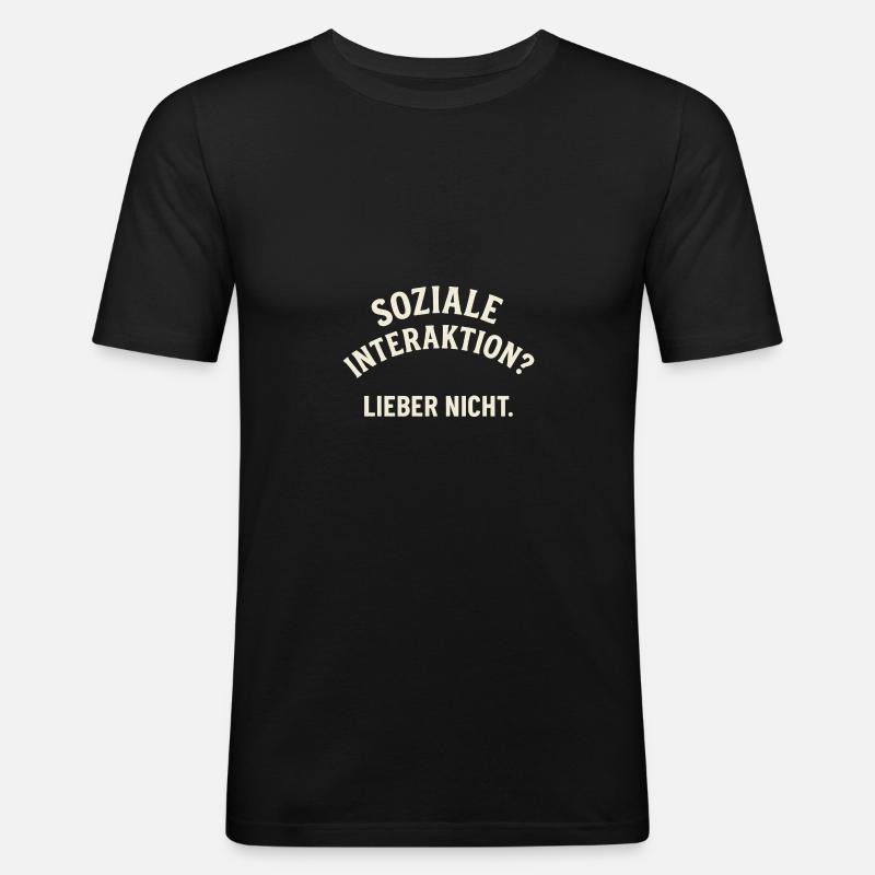 Soziale Interaktion – Nein danke! - Männer Slim Fit T-Shirt - Schwarz