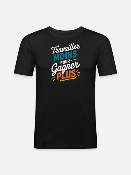 Travailler moins pour gagner plus - T-shirt près du corps Homme - noir