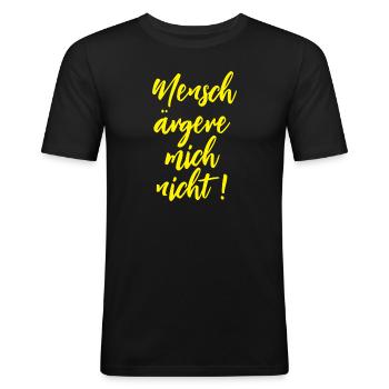 MENSCH ÄRGERE MICH NICHT - Männer Slim Fit T-Shirt - Schwarz - Vorne - Nik (191cm)