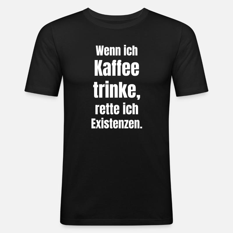 Kaffee rettet Existenz Großschrift - Männer Slim Fit T-Shirt - Schwarz