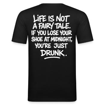 Life is not a fairy tale - betrunken Spruch - Männer Slim Fit T-Shirt - Schwarz - Hinten - Nik (191cm)