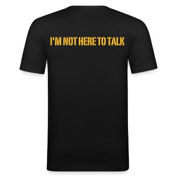 I'm Not Here To Talk - Men's Slim Fit T-Shirt - black - Back - Nik (191cm)