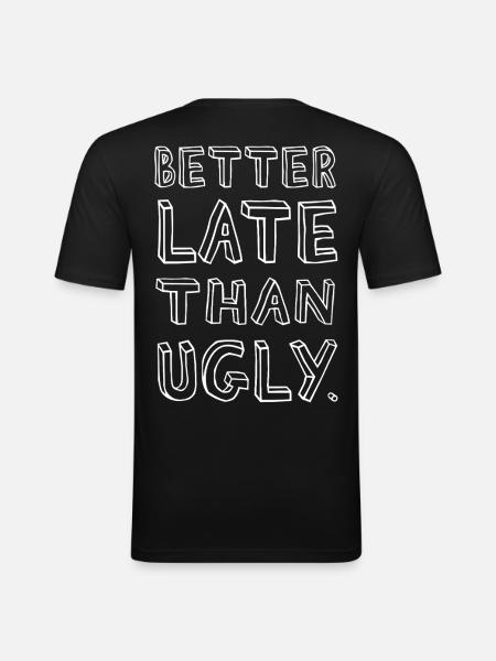 Better Late Than Ugly – Confident - Men's Slim Fit T-Shirt - black