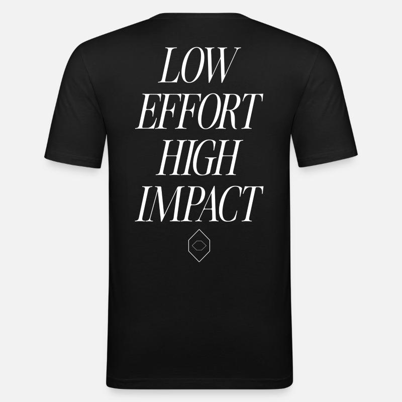 Low Effort, High Impact - Männer Slim Fit T-Shirt - Schwarz