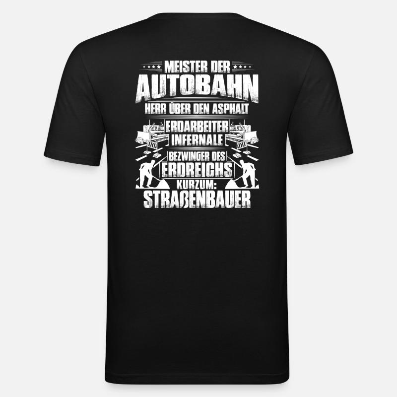 Straßenbauer/Asphaltbauer/Straßenbau/Geschenk - Männer Slim Fit T-Shirt - Schwarz
