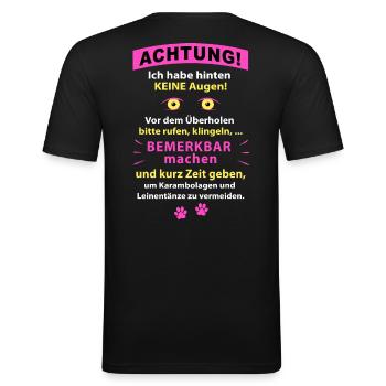 Achtung! Bemerkbar machen! Shirt für Hundebesitzer - Männer Slim Fit T-Shirt - Schwarz - Hinten - Nik (191cm)