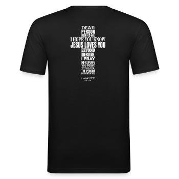 dear person behind me - jesus loves you - Männer Slim Fit T-Shirt - Schwarz - Hinten - Nik (191cm)