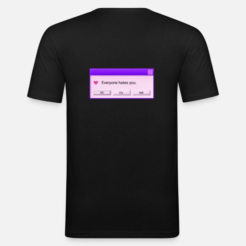 Jeder hasst dich - Männer Slim Fit T-Shirt - Schwarz