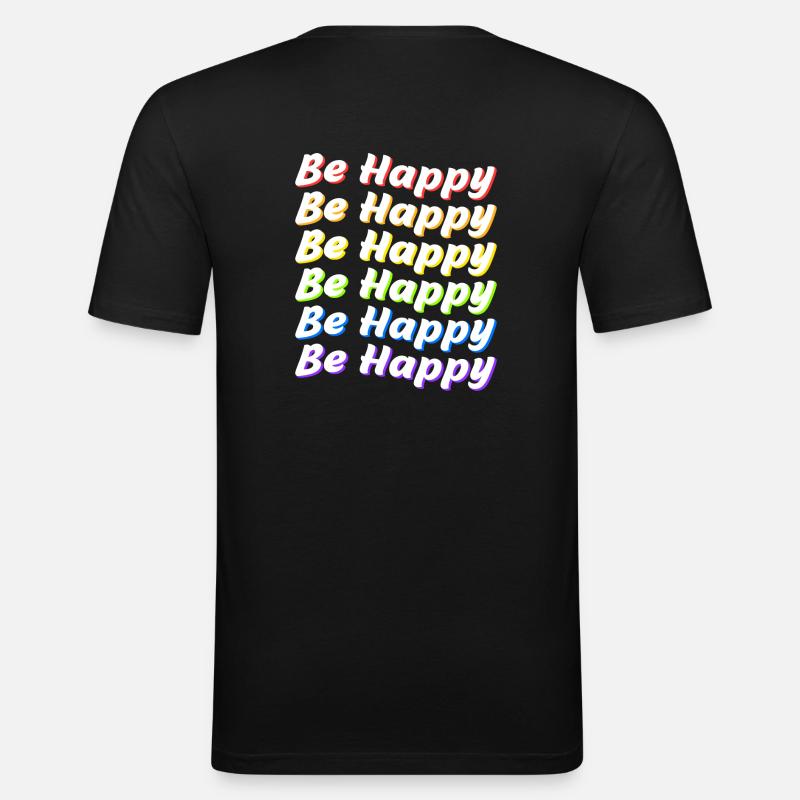 Sei glücklich Stolz - Männer Slim Fit T-Shirt - Schwarz