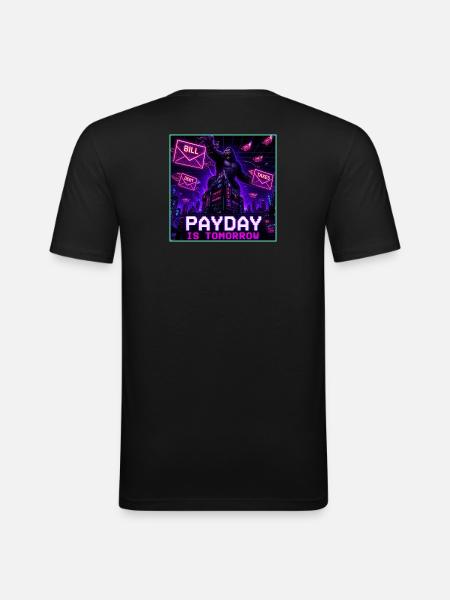 Payday Is Tomorrow Funny Meme - Men's Slim Fit T-Shirt - black