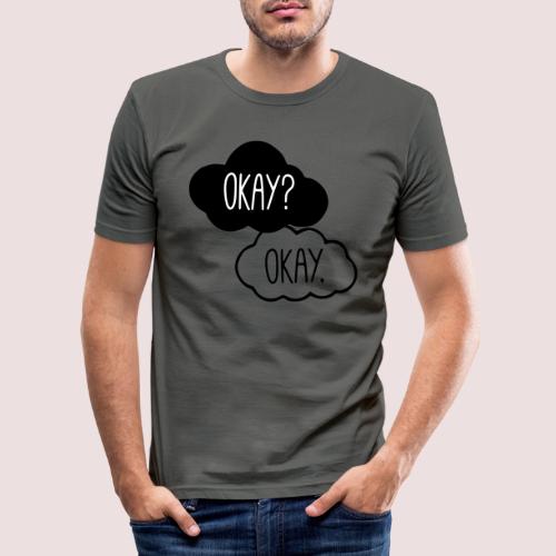 okay? okay. - Zitat - Männer Slim Fit T-Shirt