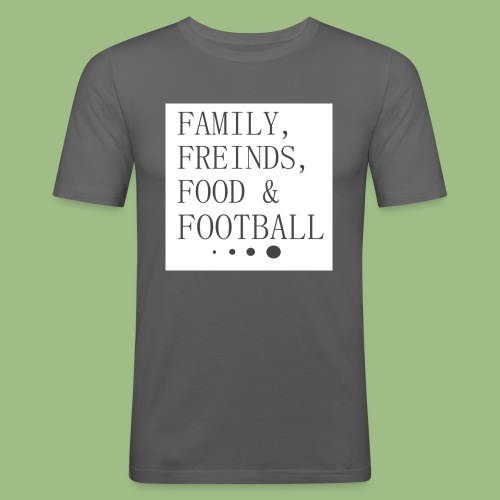 Family, Freinds, Food & Football - Slim Fit T-shirt herr
