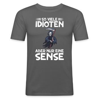 So viele Idioten, aber nur eine Sense - Männer Slim Fit T-Shirt - Graphite - Vorne - Nik (191cm)