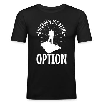 Aufgeben ist keine option - Männer Slim Fit T-Shirt - Schwarz - Vorne - Nik (191cm)