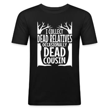 I collect dead relatives and occasionally a live - Männer Slim Fit T-Shirt - Schwarz - Vorne - Nik (191cm)