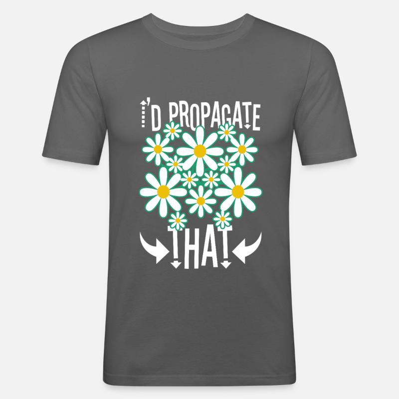 I'd Propagate That - Männer Slim Fit T-Shirt - Graphite