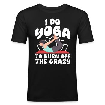I Do Yoga To Burn Off The Crazy - Men's Slim Fit T-Shirt - black - Front - Nik (191cm)