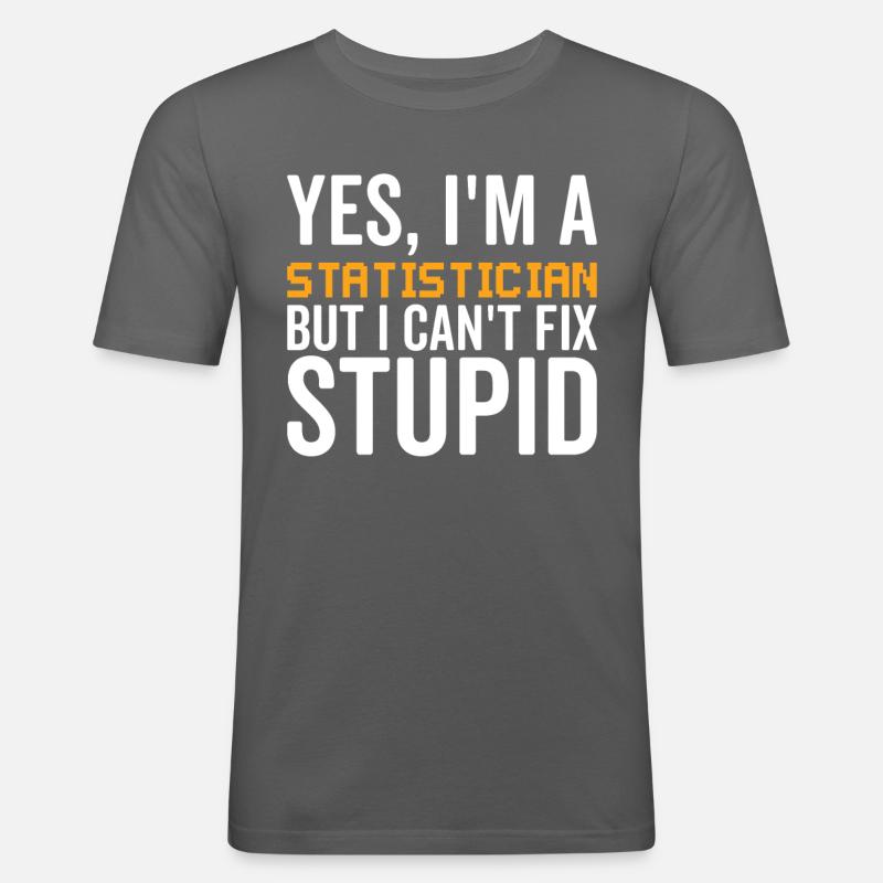 Dumm - Statistiker - Männer Slim Fit T-Shirt - Graphite