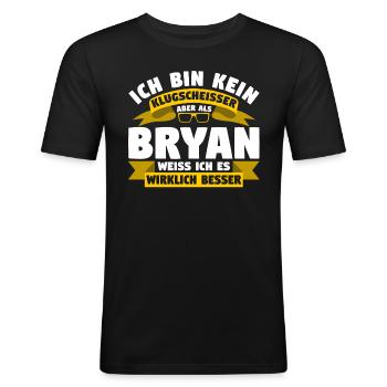 Klugscheisser Bryan weiß es besser - Männer Slim Fit T-Shirt - Schwarz - Vorne - Nik (191cm)