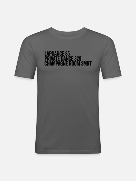 Lapdance Private Dance Room Stripperin - Männer Slim Fit T-Shirt - Graphite