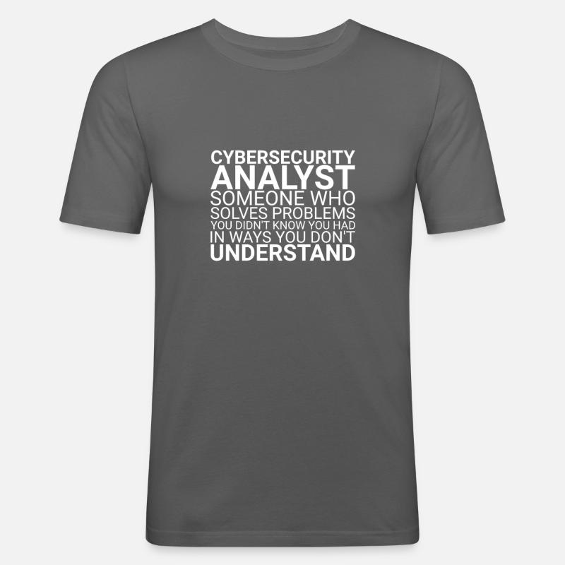 "Cybersecurity Analyst Problem | Cybersecurity" - Männer Slim Fit T-Shirt - Graphite