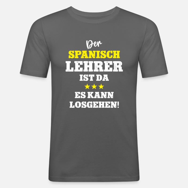 Spanish Teacher Spanisch Lehrer Spruch - Männer Slim Fit T-Shirt - Graphite