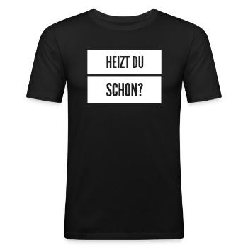 Heizen Spruch - Männer Slim Fit T-Shirt - Schwarz - Vorne - Nik (191cm)