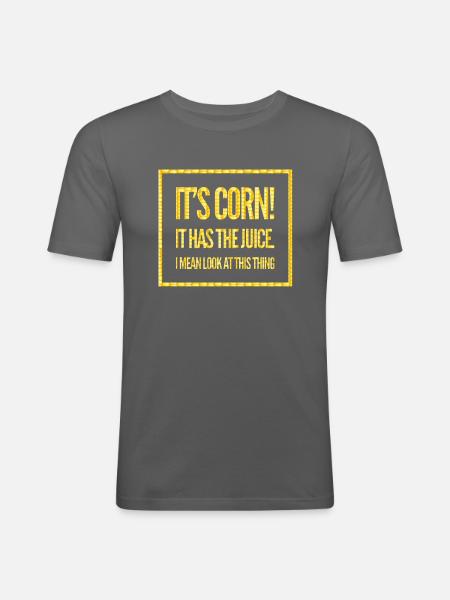 Its corn - Männer Slim Fit T-Shirt - Graphite