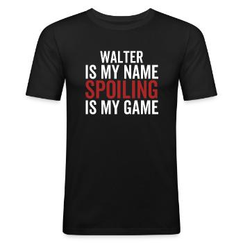 Walter est mon nom Spoiling est mon jeu - T-shirt près du corps Homme - noir - Devant - Nik (191cm)