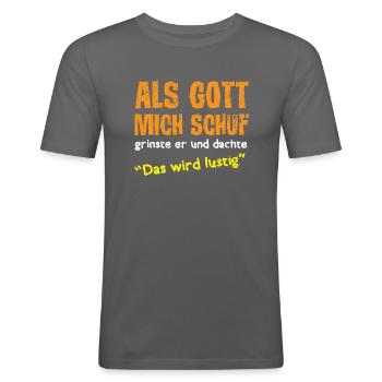 Als Gott mich schuf grinste er und dachte das wird - Männer Slim Fit T-Shirt - Graphite - Vorne - Nik (191cm)