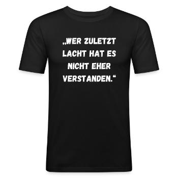 Spruch - Männer Slim Fit T-Shirt - Schwarz - Vorne - Nik (191cm)