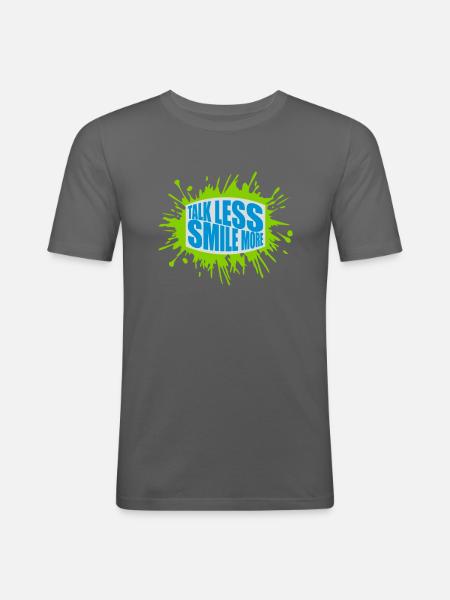 talk less smile more - Men's Slim Fit T-Shirt - graphite grey